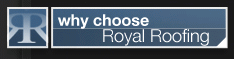 why choose royal roofing